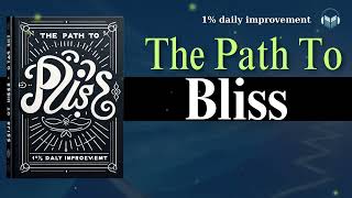 The Path to Bliss: Uncover Secrets to Lasting Gratitude and Fulfillment | Full Audiobook