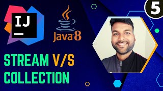 Java8 Stream v/s Java Collection | Java8 Stream Tutorial