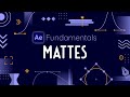 Create & Animate Mattes in After Effects - AE Fundamentals