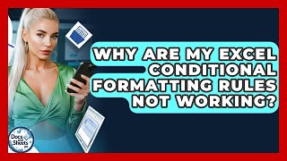 Why Are My Excel Conditional Formatting Rules Not Working? - Docs and Sheets Pro