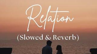 Relation||Slowed and Reverb||Nikk Ft Mahira Sharma