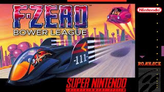 F-Zero: Bower League [SNES] Romhack