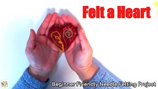 You Won't Believe How Easy It Is to Create a Lovely Felted Heart