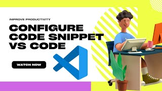Configure Code Snippet | Visual Studio Code | Javascript