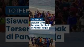 4 Siswa SMPN 7 Mojokerto Ditemukan Meninggal setelah Terseret Ombak di Pantai Drini, Gunung Kidul