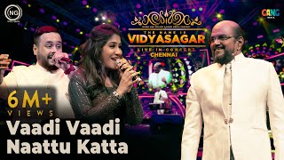 வாடி வாடி நாட்டுக்கட்ட | The Name is Vidyasagar Live in Concert | Chennai | Noise and Grains