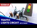Model Traffic Lights Circuit  | 555 Timer Project #15