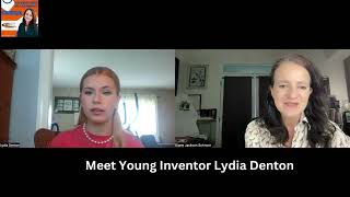 Meet Amazing Youth Inventor Lydia Denton