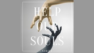 Nihils - Help Our Souls [Lyrics]