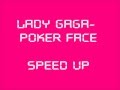 Lady Gaga- Poker Face (speed up)