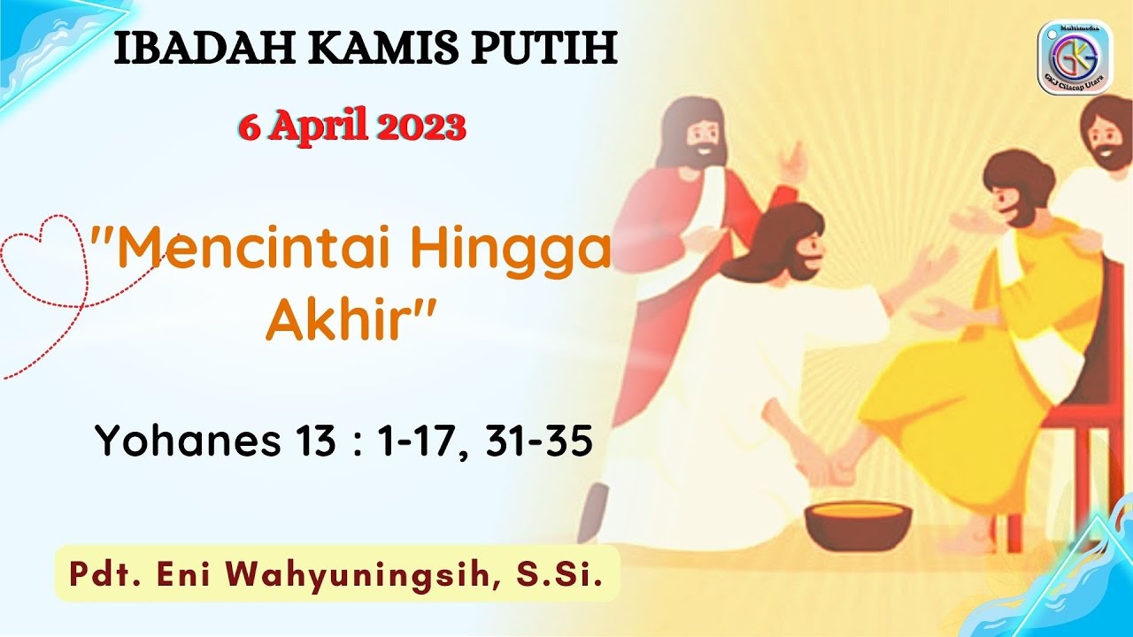 Ibadah Kamis Putih, 6 April 2023 Pukul 18.00 WIB - YouTube