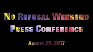 2017 No Refusal Weekend Press Conference