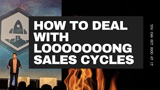 How to Deal With Looong Sales Cycles!