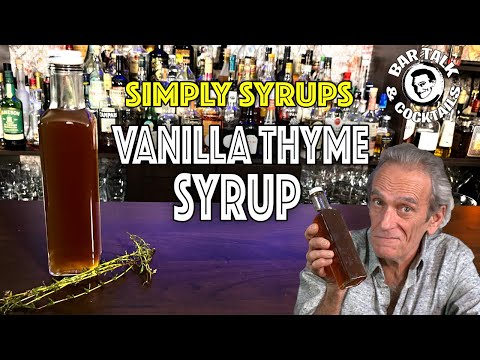 Making VANILLA THYME Syrup for Cocktails! Bar Talk & Cocktails