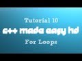 C++ Made Easy HD Tutorial 10 - For Loops