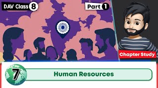 Chapter 7 | Human Resources | DAV Class 8 Social Science | Chapter Study - Part 1 🚀