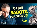 Qual o MAIOR INIMIGO da Sua  SAÚDE? - Live Especial