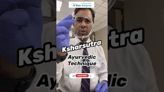 Ksharsutra : Ayurvedic Treatment for Fistula in Ano ? Bhagandar operation ?