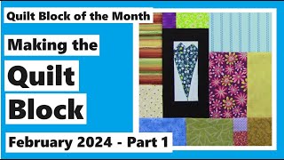 Quilt Block of the Month – February 2024 – Block 2 Part 1