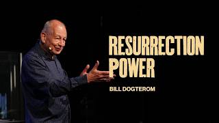 Resurrection Power - Bill Dogterom