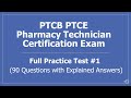 PTCB Pharmacy Technician Certification Exam Full Practice Test 1 - 90 Questions w/ Explained Answers