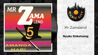 Mr Zamalend - Nyuks Onketsang | Official Audio