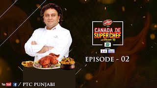 Canada De Super Chef with Vikram Vij Episode 02 Cooking Show PTC Punjabi Canada De Super Chef with Vikram Vij Episode 02 Cooking Show PTC Punjabi
