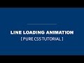 Line Loading Animation - Pure Css Animation Effect - Html5 Css3