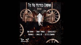 Tu No Metes Cabra (Remix) - Bad Bunny, Daddy Yankee, Cosculluela, Arcangel, Anuel, Ele A El Dominio