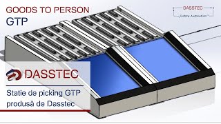 Statie de picking Goods to Person (GTP) produsă de Dasstec