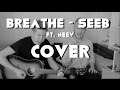 Breathe - Seeb ft. Neev (Cover)
