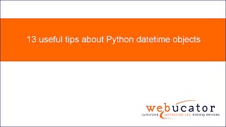 13 useful tips about Python datetime objects