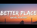 Better Place - Rachel Platten (Lyrics)