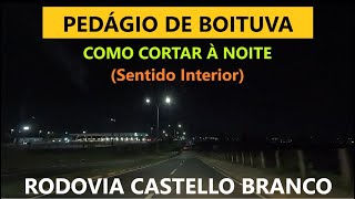 Como Desviar do Pedágio de Boituva à noite sentido Interior, Rodovia Castello Branco