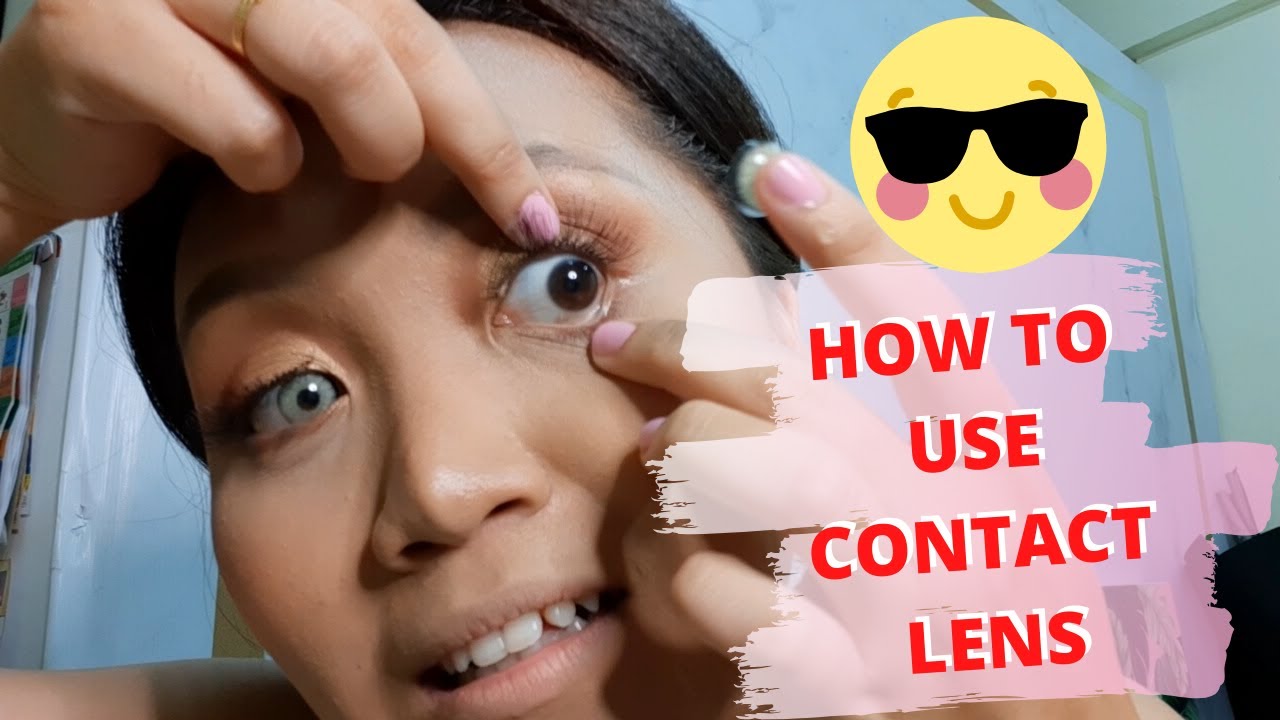 HOW TO USE CONTACT LENS (FULL TUTORIAL) - YouTube