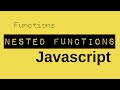 Nested Functions | JS