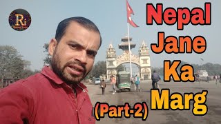 #Raxaul Border Se Nepal Jane Ka Marg (Part- 2) New Vlogs Video 2021 #Raxaul_Icon