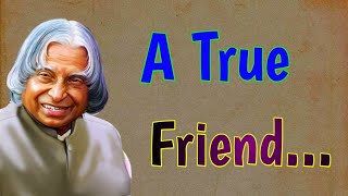 True Friend... || Apj Abdul Kalam motivational quotes || motivation