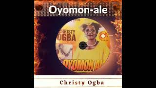 Christy Ogba - Oyomon Ale