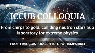 ICCUB Colloquium | From chirps to gold: colliding neutron stars as a laboratory