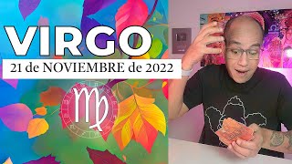 VIRGO | Horóscopo de hoy 21 de Noviembre 2022 | Lo que piensan de tus actos pasados