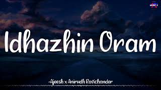 𝗜𝗱𝗵𝗮𝘇𝗵𝗶𝗻 𝗢𝗿𝗮𝗺 (Lyrics) - @AnirudhOfficial x Ajeesh | 3 (Moonu) | Dhanush /\ #IdhazhinOruOram