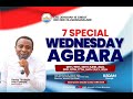 7 SPECIAL WEDNESDAY AGBARA || || 24-07-2024 ||