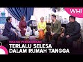 Terlalu Selesa Dalam Rumah Tanga (Didie Alias, Dato Fazley Yaakob) | WHI (13 Januari 2023)