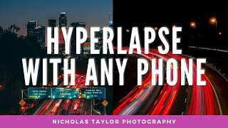 How To Do a AWESOME Hyperlapse With ANY PHONE | Hyperlapse Camera Tutorial