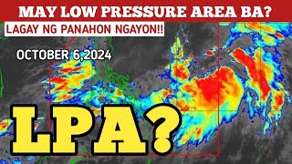 BAGYO/LOW PRESSURE AREA UPDATE! OCTOBER 6,2024 PAGASA WEATHER UPDATE