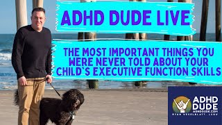 What no one explained about executive function skills in kids - ADHD Dude - Ryan Wexelblatt