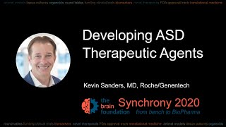 Developing Autism Therapeutic Agents - Kevin Sanders MD, Roche/Genentech @Synchrony2020