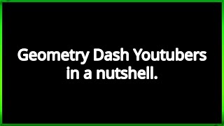 GD Youtubers in a nutshell