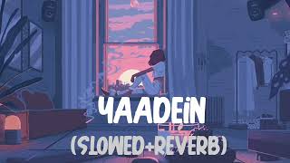 Yaadein | Yaadein Roj Aati Hai | Kunaal Verma | Full Song | Slowed+Reverb | Lyrics Hindi song |